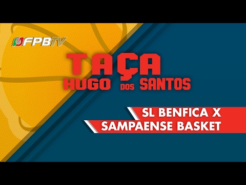 TAÇA HUGO DOS SANTOS | SL BENFICA X SAMPAENSE BASKET