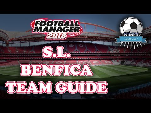 Football Manager 2018 Benfica Team & Tactics Guide – FM18