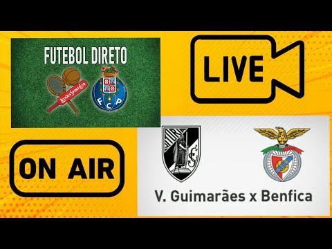 GUIMARÃES X SL BENFICA /  LEIXÕES VS FC PORTO ?DIRETO