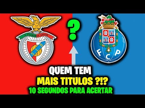 TENS 10 SEGUNDOS PARA ACERTARES O CLUBE COM MAIS TITULOS !!| BENFICA VS FC PORTO QUIZ