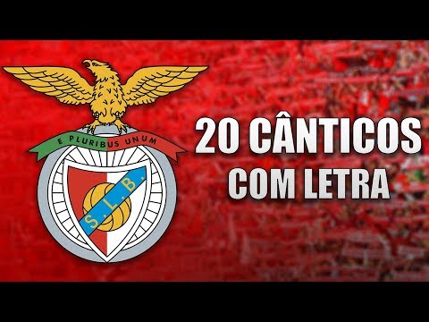 Benfica | 20 Cânticos com Letra